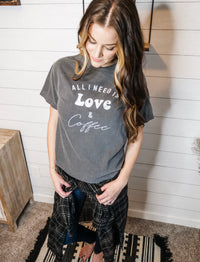 All I Need is Love & Coffee Tee- Pepper