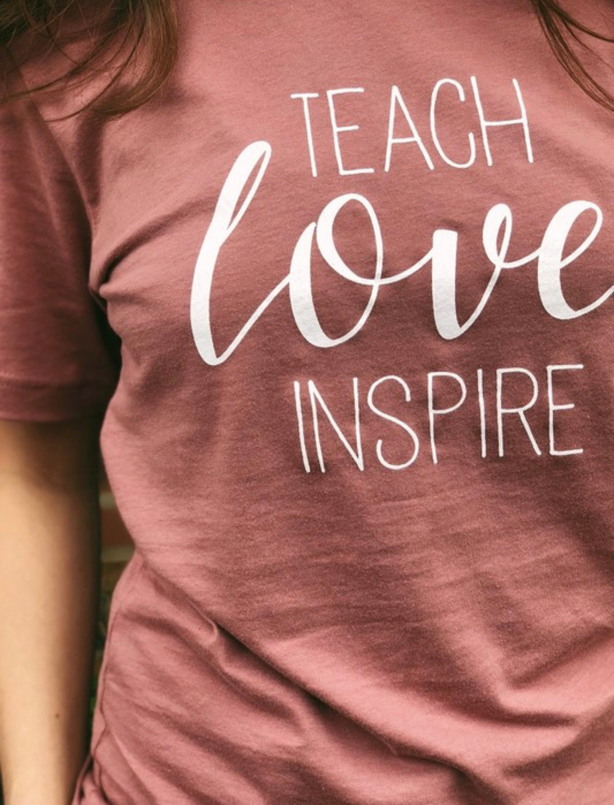 Teach, Love, Inspire